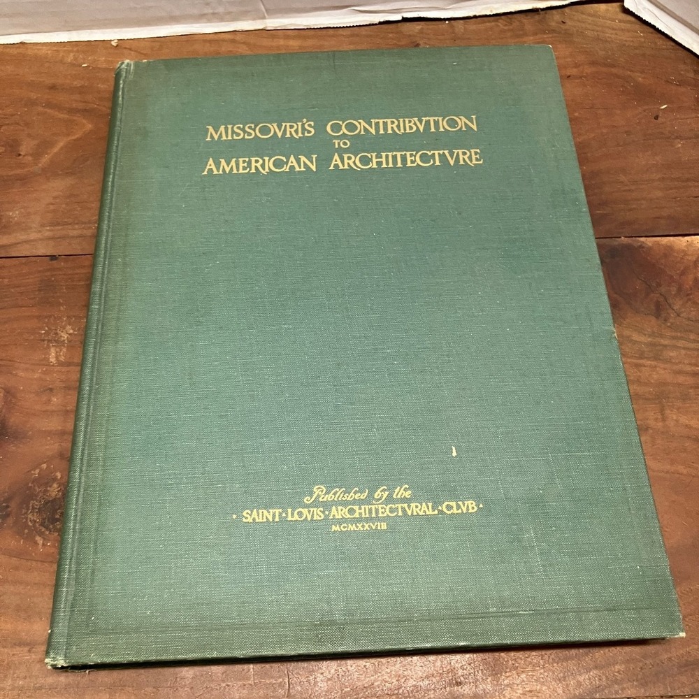Missouri's Contribution to American Architecture Bryan 1928 St. Louis